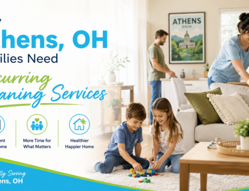 Why Athens, OH Families Need Recurring Cleaning Services